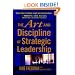 The Art and Discipline of Strategic Leadership