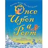 Once Upon A Poem: Favorite Poems That Tell Storiesby Scholastic Inc