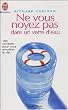 Ne vous noyez pas dans un verre d'eau - 100 conseils pour vous simplifier la vie !