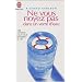 Ne vous noyez pas dans un verre d'eau - 100 conseils pour vous simplifier la vie !