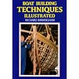 Boat Building Techniques Illustrated by  Richard Birmingham