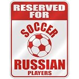 RESERVED FOR  S-OCCER RUSSIAN PLAYERS  PARKING SIGN COUNTRY RUSSIA