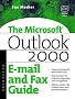 Microsoft Outlook 2000: E-mail and Fax Guide