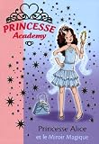Princesse Academy, Tome 4 : Princesse Alice et le Miroir Magique