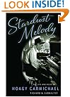 Stardust Melody:  The Life and Music of Hoagy Carmichael