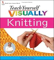 Teach Yourself Visually Knitting (Teach Yourself Visually)