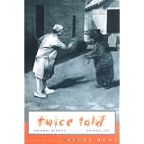Twice Told: Original Stories Inspired by Original Artwork