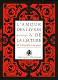Revue L'Archange Minotaure  / L'amour des livres et de la lecture Coffret en 2 volumes : Tome 1, Le lait de la louve ; Tome 2, Feuillages de mots : De l'Antiquité à nos jours
