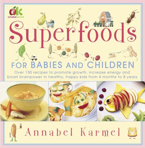 Superfoods: For Babies and Children
