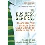 The Business General: Transform Your Business Using Seven Secrets of Military Success