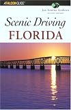 Scenic Driving Florida, 2nd (Scenic Driving Series)