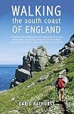 Walking the south coast of England : a complete guide to walking the south-facing coasts of Cornwall, Devon, Dorset, Hampshire (including the Isle of Wight), Sussex and Kent, from Land's End to South 