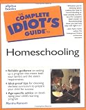 The Complete Idiot's Guide to Homeschooling (Complete Idiot's Guide to)