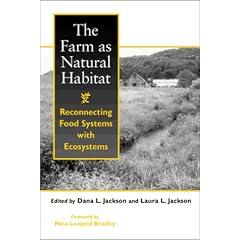 The Farm as Natural Habitat: Reconnecting Food Systems with Ecosystems