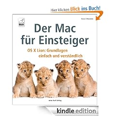 Der Mac für Einsteiger - OSX Lion : Grundlagen einfach und verständlich