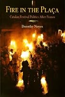Fire in the Placa: Catalan Festival Politics After Franco