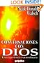Conversaciones con Dios: una experiencia extraordinaria