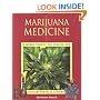 Marijuana Medicine: A World Tour of the Healing and Visionary Powers of Cannabis