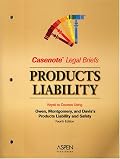 Product Liability, Keyed to Owen, Montgomery, and Keeton (Casenote Legal Briefs)