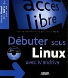 Débuter sous Linux avec Mandriva (1Cédérom)
