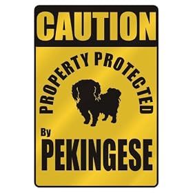 CAUTION " PROPERTY PROTECTED BY PEKINGESE " PARKING SIGN DOG