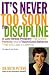 Book It's Never Too Soon to Discipline: A Low-Stress Program That Shows Parents How to Teach Good Behavior that will Last a Lifetime