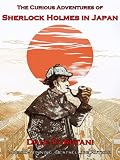 The Curious Adventures of Sherlock Holmes in Japan