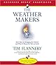The Weather Makers : How Man Is Changing the Climate and What It Means for Life on Earth