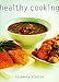 Healthy Cooking: The Best of Rosemary Stanton's Recipes for Health and Energy
