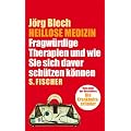 Heillose Medizin: Fragw�rdige Therapien und wie Sie sich davor sch�tzen k�nnen