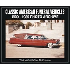Classic American Funeral Vehicles: 1900 Through 1980 Photo Archive