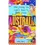 Everything You Didn't Need to Know About Australia (Everything You Didn't Need to Know Series)