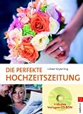 Die perfekte Hochzeitszeitung: Inklusive Vorlagen-CD-ROM: Mit Vorlagen - CD - Juliane Keyserling