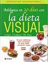Adelgaza En 30 Dias Con La Dieta Visual/ Picture Perfect Weight Loss 30-day Plan (Spanish Edition)