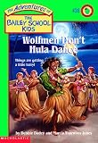 Wolfmen Dont Hula Dance (The Adventures of the Bailey School Kids, #36)
