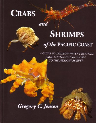 Crabs and Shrimps of the Pacific Coast: A Guide to Shallow-Water Decapods from Southeastern Alaska to the Mexican Border