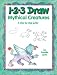 Books : 1-2-3 Draw Mythical Creatures (1-2-3 Draw)