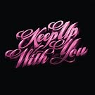 Keep Up With You [Vinyl Single]