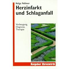 Herzinfarkt und Schlaganfall. Vorbeugung, Diagnose, Therapie.