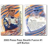 Press Pass Stealth Fusion '03 Jeff Burton Card
