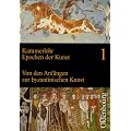 Epochen der Kunst 1. Neubearbeitung: Von den Anf�ngen zur byzantinischen Kunst