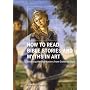How to Read Bible Stories and Myths in Art: Decoding the Old Masters from Giotto to Goya