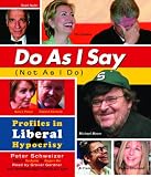 Do As I Say (Not As I Do): Profiles in Liberal Hypocrisy