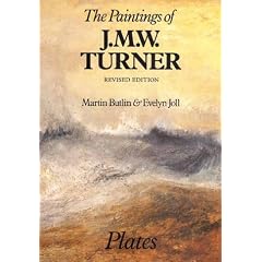 The Paintings of J. M. W. Turner: Revised Edition (Paul Mellon Centre for Studies in Britis)