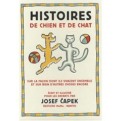 Histoires de chien et de chat : Sur la fa�on dont ils vivaient ensemble et sur bien d'autres choses encore