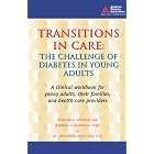 Transitions in Care : The Challenges of Diabetes in Young Adults by  Howard Wolpert, Barbara Anderson, and Jill Weissberg-Benchell