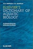 Elsevier's Dictionary of Aquatic Biology: Russian-English and English-Russian