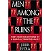 Men Among the Ruins: Post-War Reflections of a Radical Traditionalist