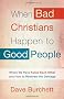 When Bad Christians Happen to Good People
