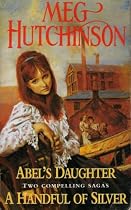 Abel's Daughter / A Handful of Silver (Omnibus)